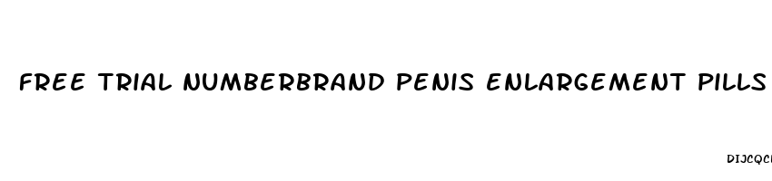 free trial numberbrand penis enlargement pills