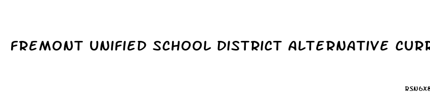 fremont unified school district alternative curriculum for sexual health curriculum