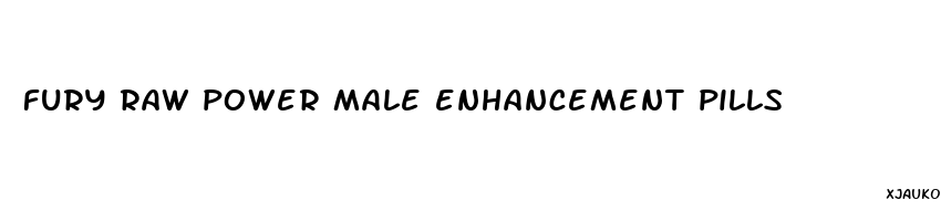 fury raw power male enhancement pills