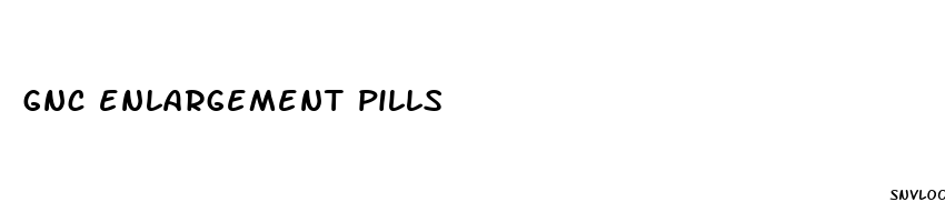 gnc enlargement pills