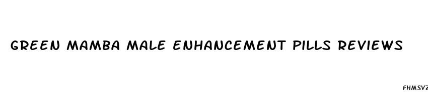 green mamba male enhancement pills reviews