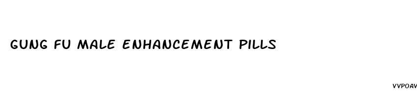 gung fu male enhancement pills