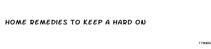 home remedies to keep a hard on