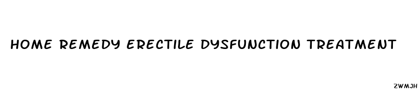 home remedy erectile dysfunction treatment