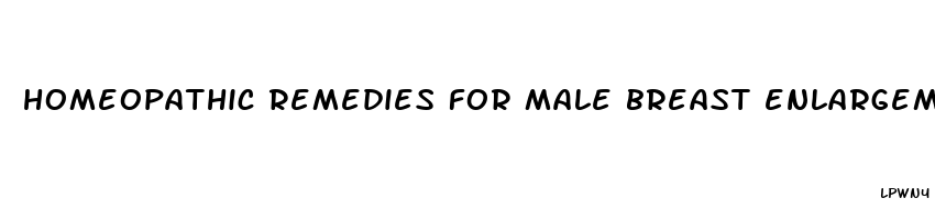 homeopathic remedies for male breast enlargement