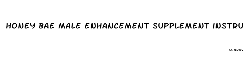 honey bae male enhancement supplement instructions