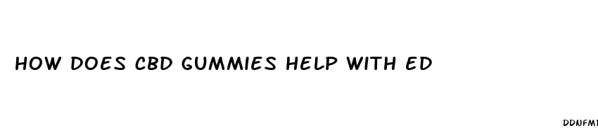 how does cbd gummies help with ed