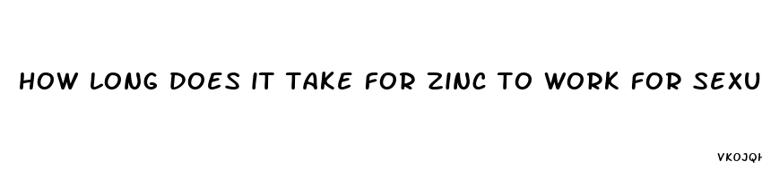 how long does it take for zinc to work for sexual enhancement