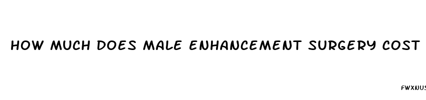 how much does male enhancement surgery cost