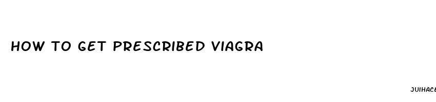 how to get prescribed viagra