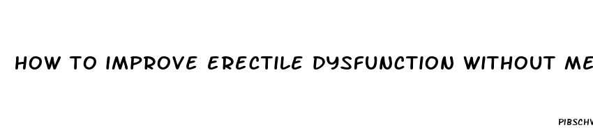 how to improve erectile dysfunction without medicine