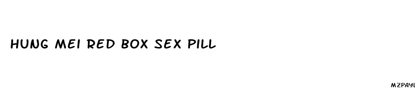 hung mei red box sex pill