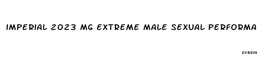 imperial 2023 mg extreme male sexual performance enhancement pill 6 pk