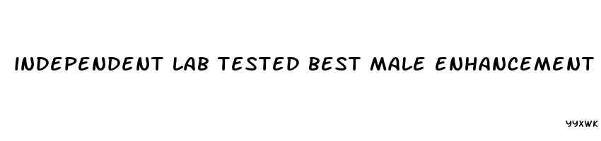 independent lab tested best male enhancement pill