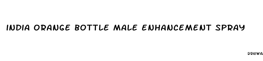 india orange bottle male enhancement spray