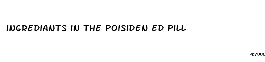 ingrediants in the poisiden ed pill