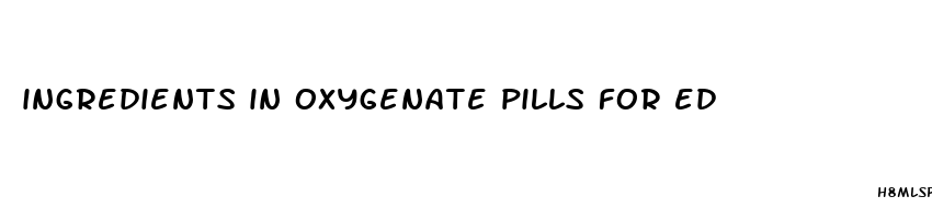 ingredients in oxygenate pills for ed
