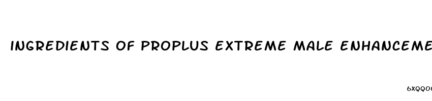 ingredients of proplus extreme male enhancement