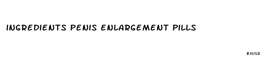 ingredients penis enlargement pills