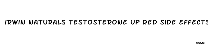 irwin naturals testosterone up red side effects