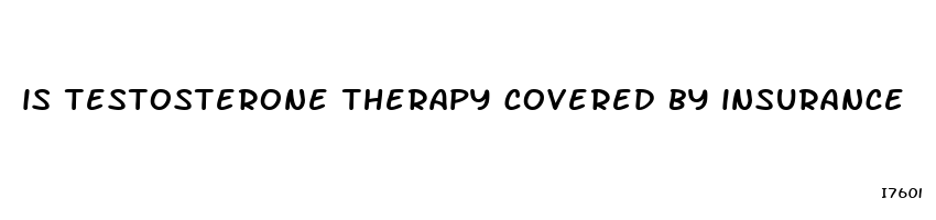 is testosterone therapy covered by insurance