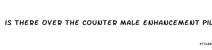 is there over the counter male enhancement pills