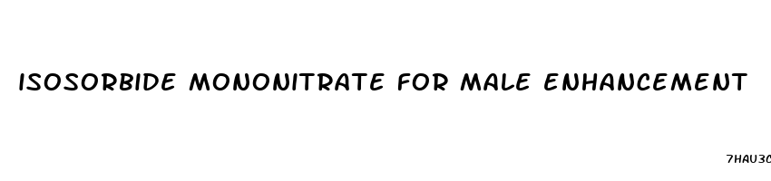 isosorbide mononitrate for male enhancement