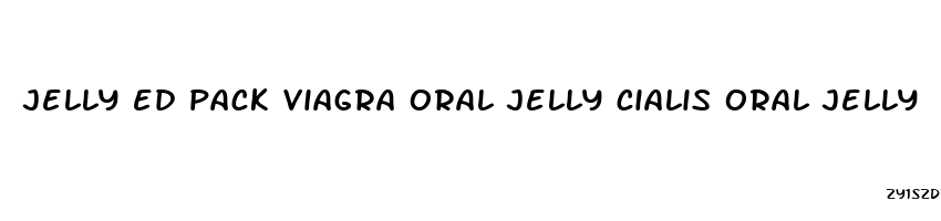 jelly ed pack viagra oral jelly cialis oral jelly