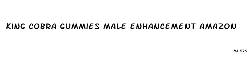 king cobra gummies male enhancement amazon