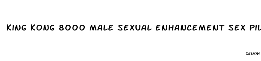 king kong 8000 male sexual enhancement sex pills