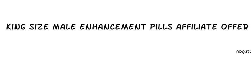 king size male enhancement pills affiliate offer