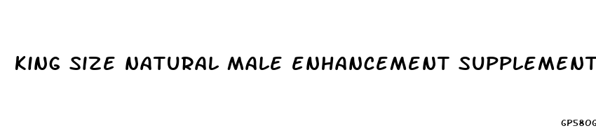 king size natural male enhancement supplement reviews