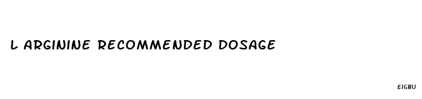 l arginine recommended dosage