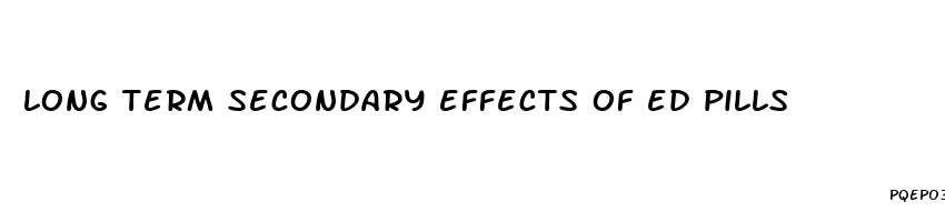 long term secondary effects of ed pills