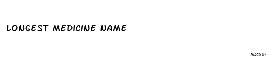 longest medicine name