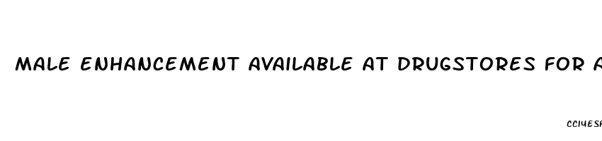 male enhancement available at drugstores for a 75 year old male