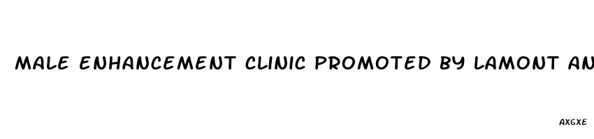 male enhancement clinic promoted by lamont and tonelli