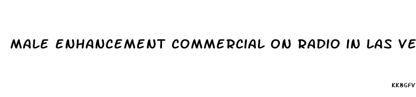 male enhancement commercial on radio in las vegas