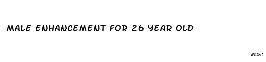 male enhancement for 26 year old