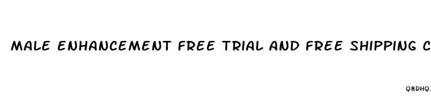 male enhancement free trial and free shipping canada