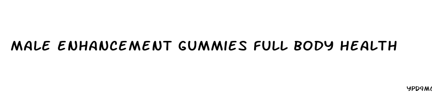 male enhancement gummies full body health