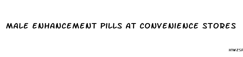 male enhancement pills at convenience stores