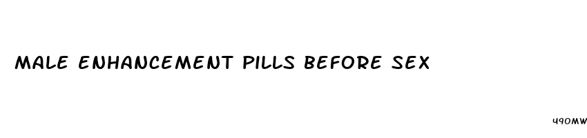 male enhancement pills before sex