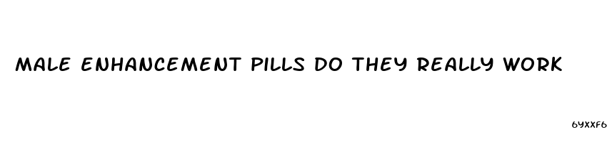 male enhancement pills do they really work