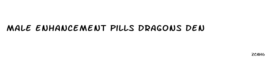 male enhancement pills dragons den