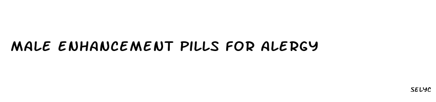 male enhancement pills for alergy