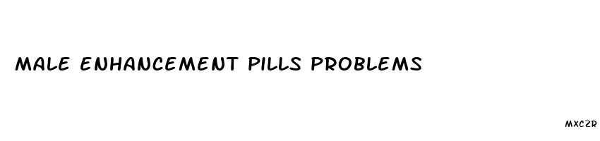 male enhancement pills problems