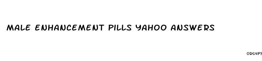 male enhancement pills yahoo answers