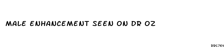 male enhancement seen on dr oz