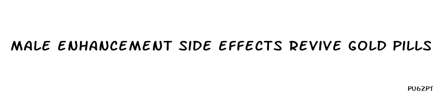 male enhancement side effects revive gold pills